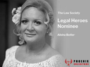 Law Society Legal Heroes Nominee Alisha Butler of Phoenix Legal Solicitors