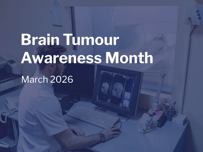 Brain Tumour Awareness Month - March 2026